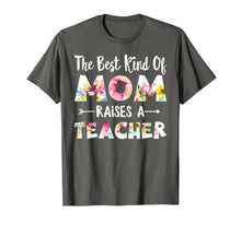 Load image into Gallery viewer, Funny shirts V-neck Tank top Hoodie sweatshirt usa uk au ca gifts for The Best Kind Of Mom Raises A Teacher Flower T-shirt Gift 1563622
