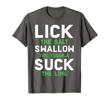Load image into Gallery viewer, Funny shirts V-neck Tank top Hoodie sweatshirt usa uk au ca gifts for Lick Swallow Suck Funny Drinking Meme Trequila T-shirt 
