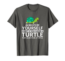 Load image into Gallery viewer, Funny shirts V-neck Tank top Hoodie sweatshirt usa uk au ca gifts for Always Be A Turtle Funny Turtle Lovers T-Shirt 1556065
