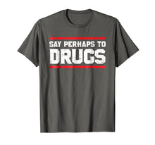Load image into Gallery viewer, Funny shirts V-neck Tank top Hoodie sweatshirt usa uk au ca gifts for Say Perhaps To Drugs Funny Nurse Life Shirt 2732228
