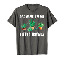 Load image into Gallery viewer, Say Aloe to My Little Friends Cactus Funny Succulent T-Shirt 1194017
