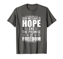 Load image into Gallery viewer, Funny shirts V-neck Tank top Hoodie sweatshirt usa uk au ca gifts for Recovery Gifts Narcotics Anonymous Shirt Our Message Is Hope 3157478
