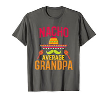 Load image into Gallery viewer, Funny shirts V-neck Tank top Hoodie sweatshirt usa uk au ca gifts for Nacho Average Grandpa Matching Family Cinco De Mayo T-Shirt 1618662
