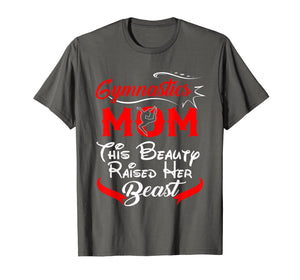 Funny shirts V-neck Tank top Hoodie sweatshirt usa uk au ca gifts for Gymnastics Mom This Beauty Raised Her Beast Gift Shirt 2025890