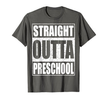 Load image into Gallery viewer, Straight Outta Preschool T-Shirt Funny Graduation Gift Shirt
