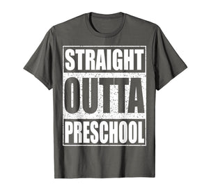 Straight Outta Preschool T-Shirt Funny Graduation Gift Shirt