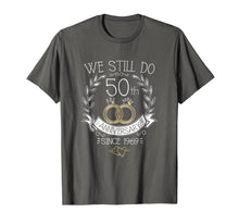 Load image into Gallery viewer, We Still Do 50th Anniversary Since Wedding Celebration Shirt
