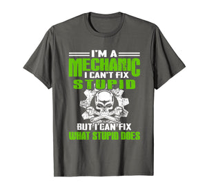 Funny shirts V-neck Tank top Hoodie sweatshirt usa uk au ca gifts for I Am A Mechanic I Can't Fix Stupid Funny Shirt 4012049