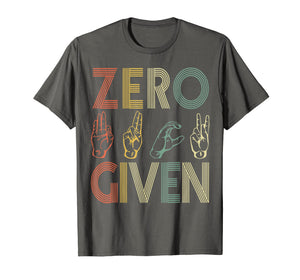 Funny shirts V-neck Tank top Hoodie sweatshirt usa uk au ca gifts for Zero Given Vintage 0 Fucks Given Sign Language Tshirt 889628