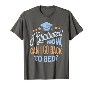 High School Graduation Going to bed Complete Grads Gifts T-Shirt 168175
