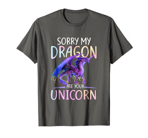 Sorry My Dragon Ate Your Unicorn Funny Shirt Gift T Shirt