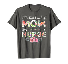 Load image into Gallery viewer, The Best Kind Of Mom Raises A Nurse Flower Gift T-Shirt
