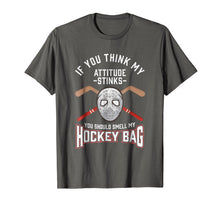 Load image into Gallery viewer, Funny shirts V-neck Tank top Hoodie sweatshirt usa uk au ca gifts for You Think My Attitude Stinks Smell My Hockey Bag T-Shirt 1991174
