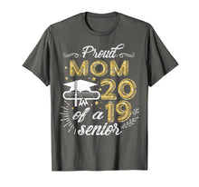 Load image into Gallery viewer, Proud Mom Of A Class 2019 Senior shirt Graduation
