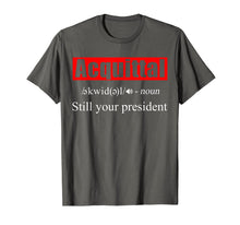Load image into Gallery viewer, Acquittal Noun Still Your President Funny 2020 T-Shirt-5909066
