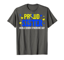 Load image into Gallery viewer, Proud Sister World Down Syndrome Awareness Day Gifts TShirt411735
