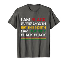 Load image into Gallery viewer, I Am Black Every Month But This Month I'm Blackity Black T-Shirt-2608267
