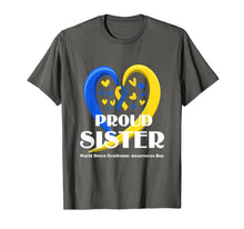 Load image into Gallery viewer, Proud Sister World Down Syndrome Awareness Day Gifts TShirt723184
