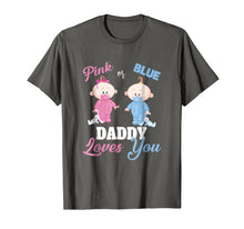 Load image into Gallery viewer, Pink or Blue Daddy Loves You- Gender Reveal Shirt-382771
