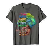 Load image into Gallery viewer, I am Black Every Month but This month I&#39;m Blackity Black T-Shirt-1518549
