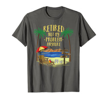 Load image into Gallery viewer, Retired Not My Problem Anymore 2020 Retirement Gifts Ideas T-Shirt-331741
