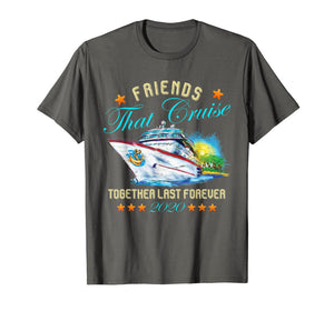 Friends That Cruise Together Last Forever 2020 T-Shirt-866245