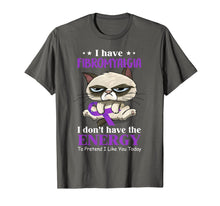 Load image into Gallery viewer, I&#39;ve Fibromyalgia I Don&#39;t Have The Energy Cat Funny Gift TShirt881390
