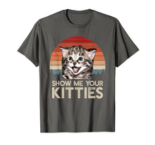 Load image into Gallery viewer, Show Me Your Kitties Funny Cat Gifts for Cat Kitten Lovers T-Shirt-298641
