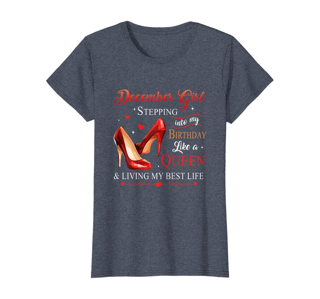 Womens December Girl Stepping Into My Birthday Like A Queen T-Shirt