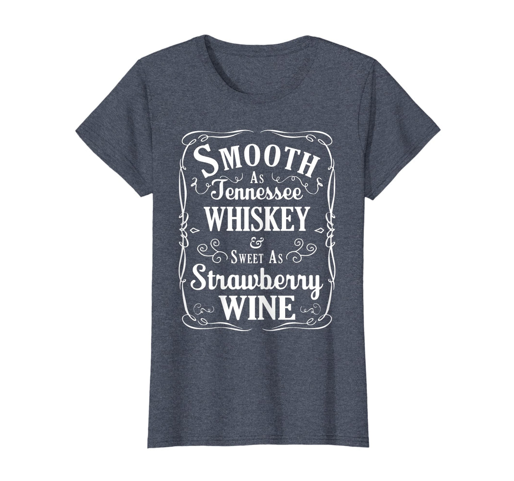 Funny shirts V-neck Tank top Hoodie sweatshirt usa uk au ca gifts for Womens Smooth As Tennessee Whisky & Sweet As Strawberry Wine Shirt 508400