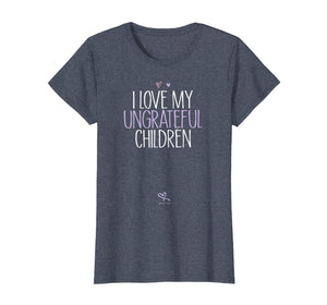 Funny shirts V-neck Tank top Hoodie sweatshirt usa uk au ca gifts for Womens Mother Birthday Idea, Mom I Love My Ungrateful Children T-Shirt 3698617