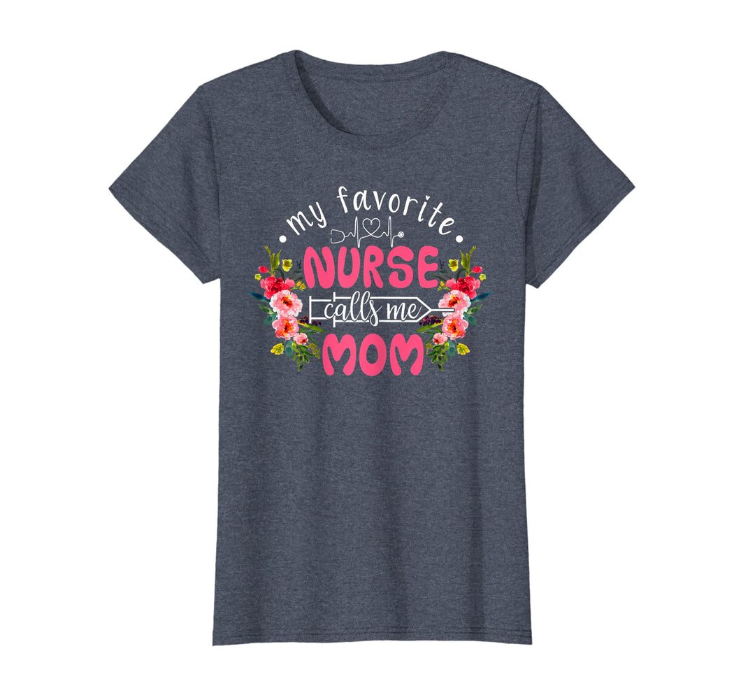 Womens My Favorite Nurse Call Me Mom Tshirt For Mother's Day Gifts