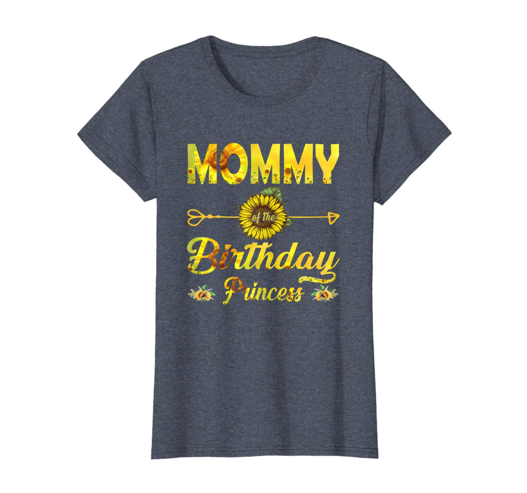 Mommy Of The Birthday Princess Shirt Mom Sunflower Gifts T-Shirt-537395