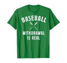 Load image into Gallery viewer, Baseball Withdrawal Is Real Funny Sports Quotes Memes Lover TShirt283234
