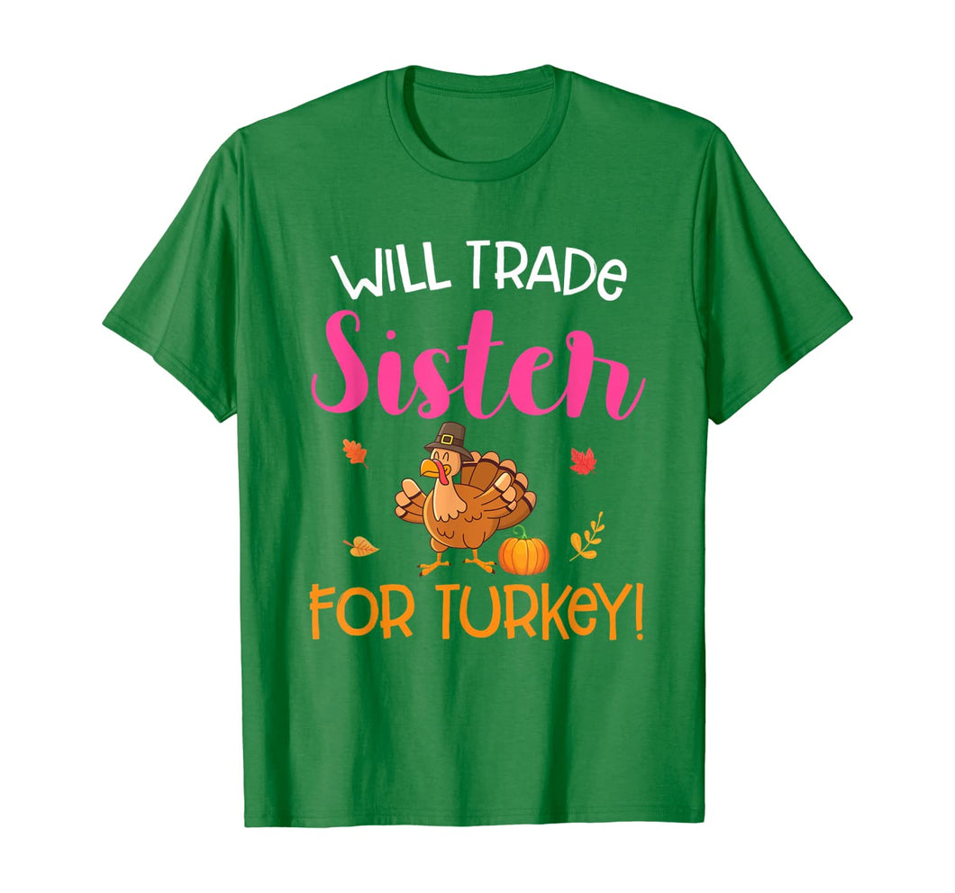 Will Trade Sister For Turkey Thanksgiving T-Shirt