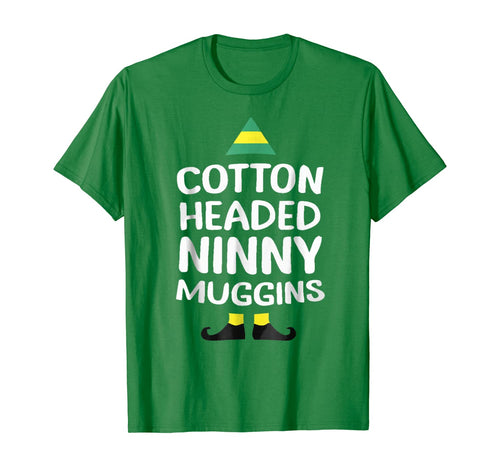 Ninny Muggins! Cotton Headed Funny Christmas Elf T-Shirt
