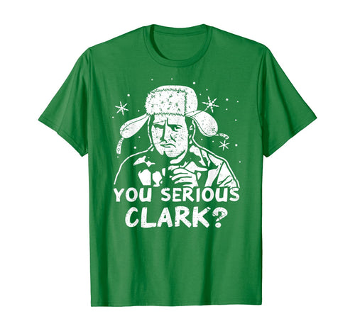 You Serious Clark? Christmas Vacation Gift T-Shirt