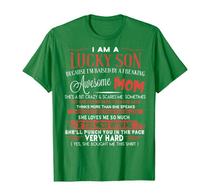 Funny shirts V-neck Tank top Hoodie sweatshirt usa uk au ca gifts for I Am A Lucky Son I'm Raised By A Freaking Awesome Mom Funny T-Shirt 148243