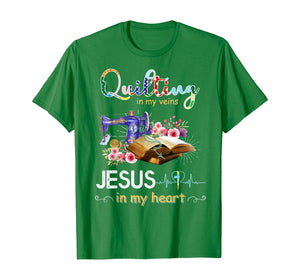 quilting in my veins jesus in my heart shirt T-Shirt