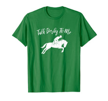 Load image into Gallery viewer, Funny shirts V-neck Tank top Hoodie sweatshirt usa uk au ca gifts for Talk Derby to Me Funny Talk Dirty to Me Pun T-Shirt 3274568
