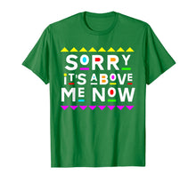 Load image into Gallery viewer, Sorry It's Above Me Now Shirt 90s Style T-Shirt 204861
