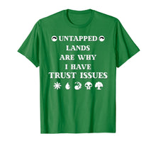 Load image into Gallery viewer, Trust Issues: Untapped Lands - Funny Magic Geek Tcg Shirt
