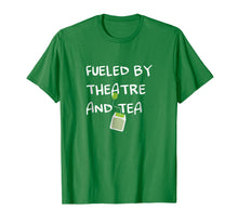 Load image into Gallery viewer, Funny shirts V-neck Tank top Hoodie sweatshirt usa uk au ca gifts for Fueled by Theatre and Tea Shirt, Actor, Theater Gifts 1873731
