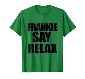 Funny shirts V-neck Tank top Hoodie sweatshirt usa uk au ca gifts for Frankie Say Relax T-Shirt 244839