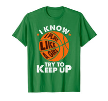 Load image into Gallery viewer, Funny shirts V-neck Tank top Hoodie sweatshirt usa uk au ca gifts for I Know I Play Like A Girl Try To Keep Up Basketball Gift T-Shirt 738687
