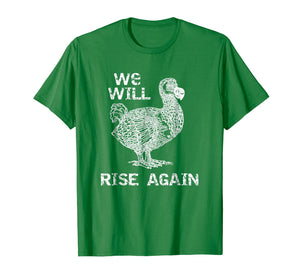 Funny shirts V-neck Tank top Hoodie sweatshirt usa uk au ca gifts for Dodo Bird Will Rise Again T-shirt 2391168