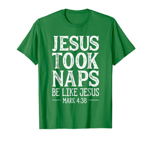 Funny shirts V-neck Tank top Hoodie sweatshirt usa uk au ca gifts for Jesus Took Naps Be Like Jesus T shirt Christian Funny Gift 611217