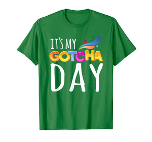 Funny shirts V-neck Tank top Hoodie sweatshirt usa uk au ca gifts for It's My Gotcha Day Adoption Day Shirt 1894921