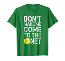 Load image into Gallery viewer, Funny shirts V-neck Tank top Hoodie sweatshirt usa uk au ca gifts for Tennis Fun Shirts Don&#39;t Make Me Come To The Net Tennis Gifts 1025766
