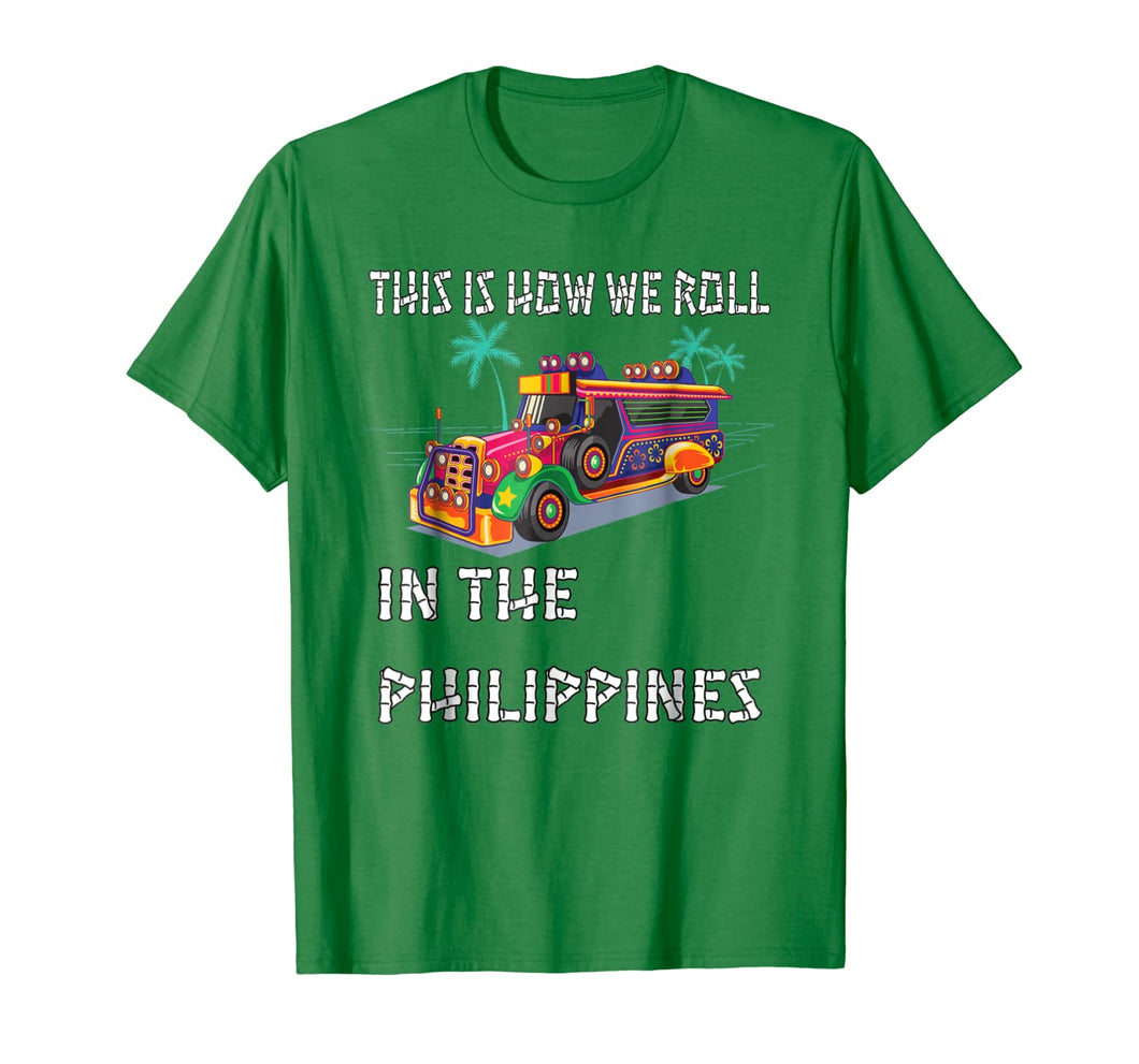 This Is How We Roll In the Philippines Jeepney T-Shirt 705876